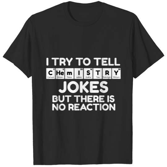 Chemistry chemist joke T-shirt