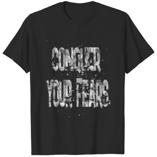 Discover conquer your fears 1 T-shirt