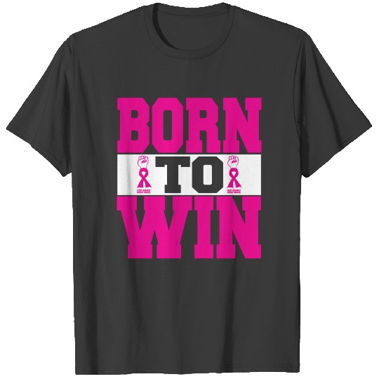 BORN TO WIN CANCER T-shirt