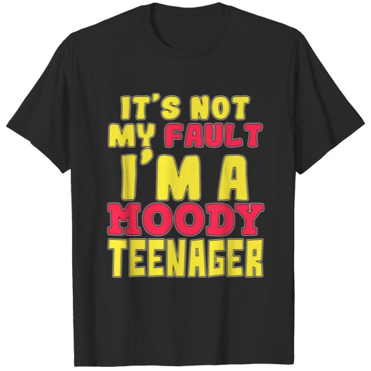 Discover Funny It's not my fault Joke Tee Design Moody T-shirt