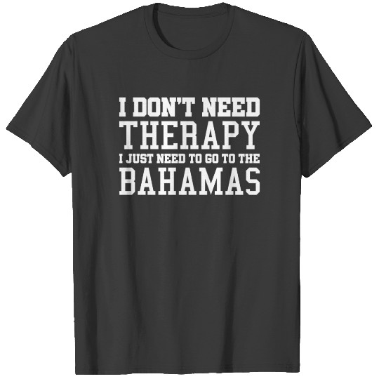 Bahamas Quote T Shirt Funny T-shirt