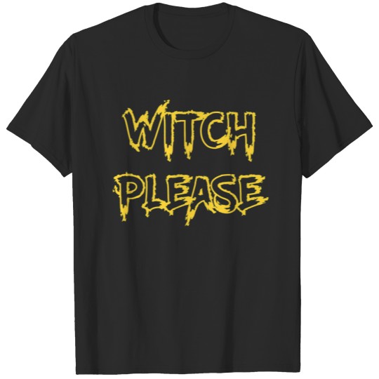 Witch please Halloween text yellow T-shirt