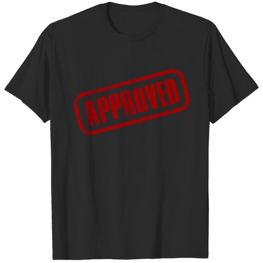 Discover APPROVED: Cool approved stamp t-shirt. T-shirt