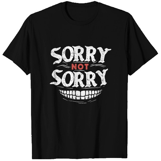 sorry not sorry tshirt T-shirt