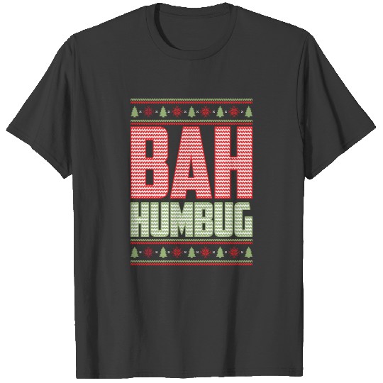 Bah Humbug Ugly Sweater Funny Anti Xmas Hater T-shirt
