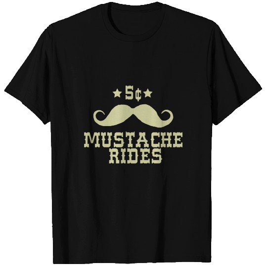 5 Cent Mustache Rides Sarcastic Funny T-shirt