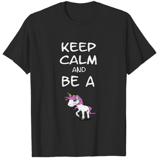 Discover Keep Calm and be a Unicorn T-shirt
