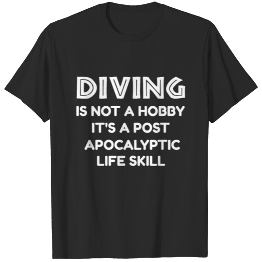 Discover Diving is not a hobby funny women or men T-shirt