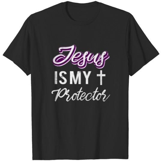 Discover Jesus Is My Protector Christian Sayings T-shirt