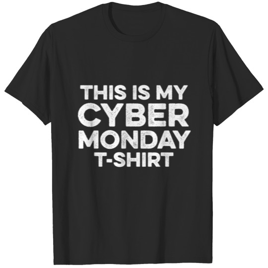 Discover This Is My Cyber Monday T-Shirt - Funny Online T-shirt
