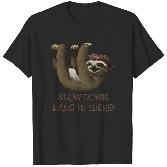 Discover Slow Down Hang In There Cute Sloth Pun T-shirt