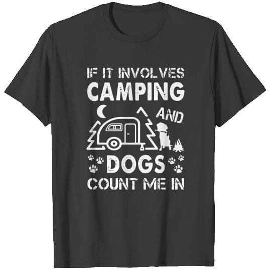 Discover if it involves camping and dogs count me in campin T-shirt