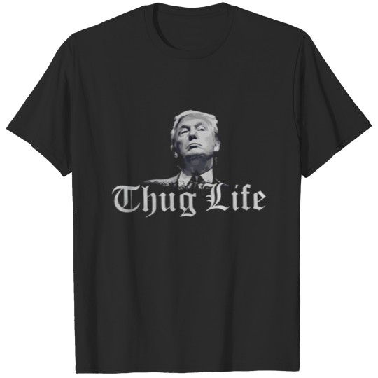 Thug life Trump T-shirt