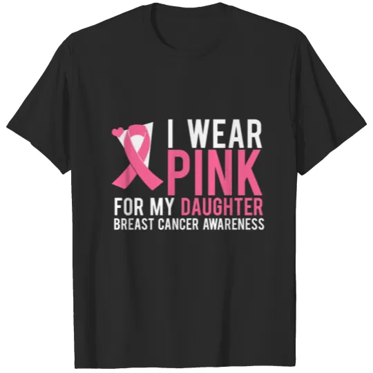Discover I Wear Pink for my Daughter Breast Cancer Awarenes T-shirt