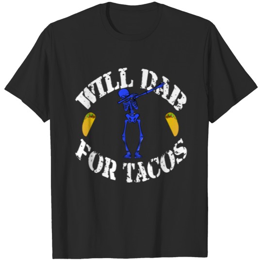 Discover Cool Halloween Blue Skeleton Will Dab For Tacos. Taco Lovers Gift T-shirt