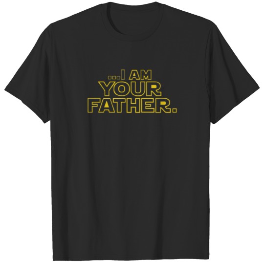 Discover I am Your Father Funny Dad T-shirt
