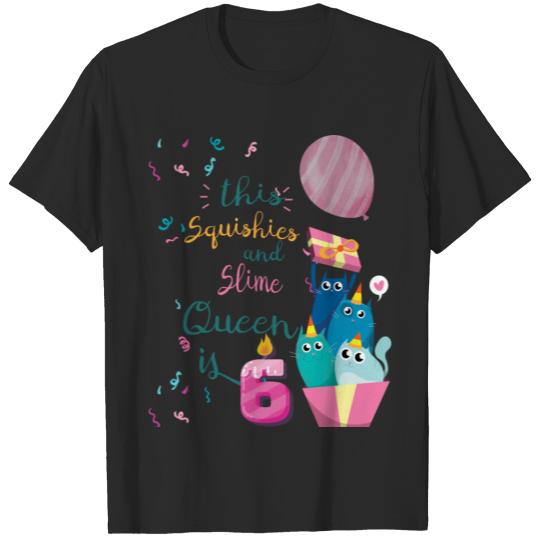 Discover Squishies And Slimes 6th Birthday Celebration Gifts T-shirt