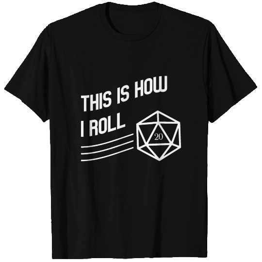 This is How I Roll Polyhedral D20 Dice Tabletop T-shirt