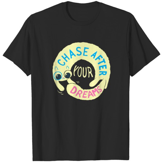 Discover Chase After Your Dreams T-shirt