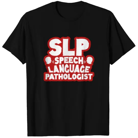 SLP Speech Language Pathologist Shirt T-shirt
