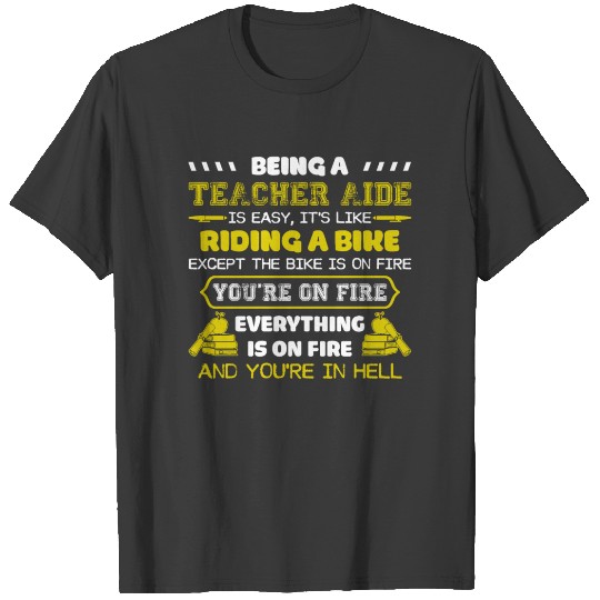 Being A Teacher Aide Shirt T-shirt