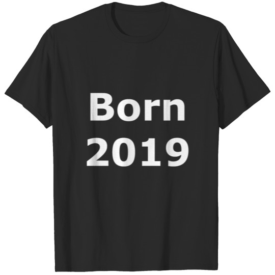 Discover Born in 2019 pregnant year present gift birth T-shirt