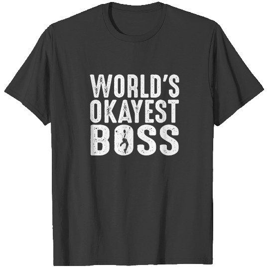 Worlds Okayest Boss Funny Manager Employee Work T-shirt