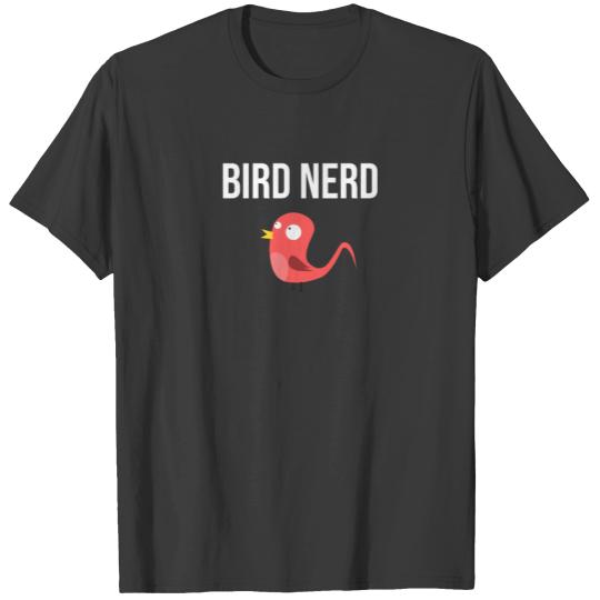 Funny Bird Nerd Gift Bird Lover Pet Birds Birding T-shirt