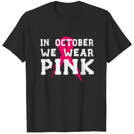 Discover In October We Wear Pink Breast Cancer Awareness T-shirt