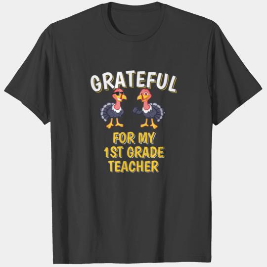 Thanksgiving Grateful For My 1st Grade T-shirt