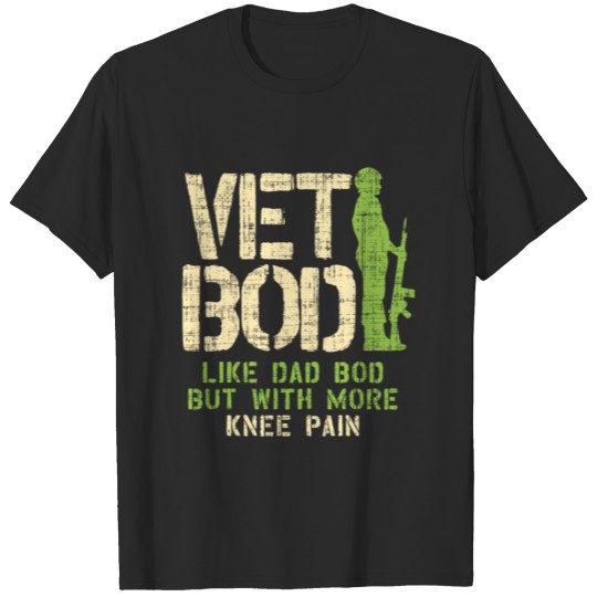Discover Vet Bod like Dad bod bit with mir knee pain T-shirt