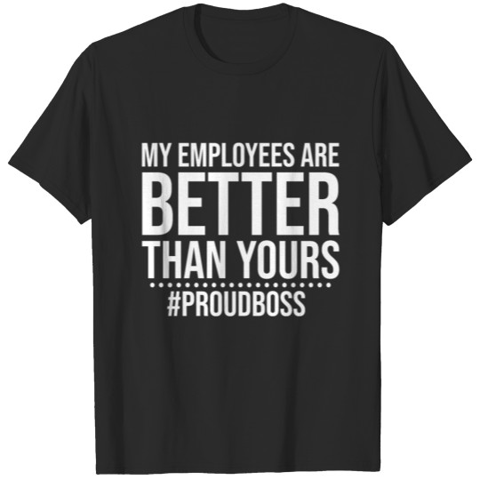 Discover Employee Appreciation Shirt Funny Boss Gift Shirt T-shirt
