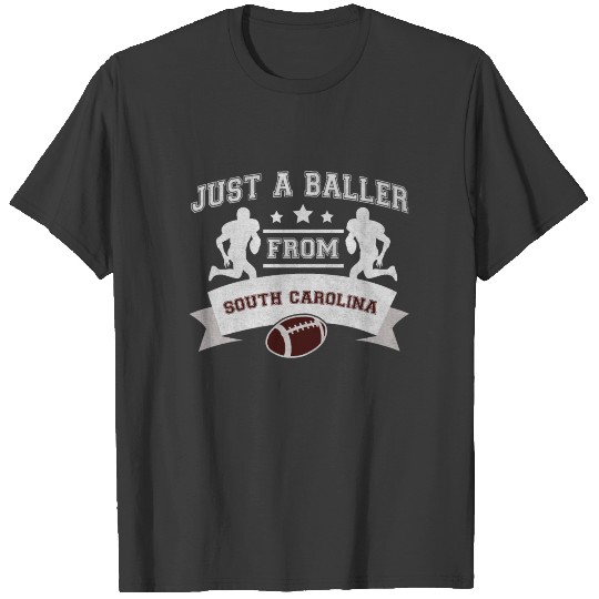 Just a Baller from South Carolina Football Player T-shirt