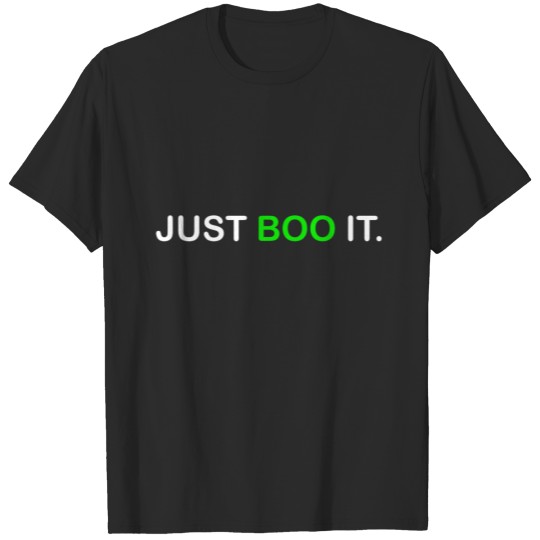 Discover JUST BOO IT T-shirt