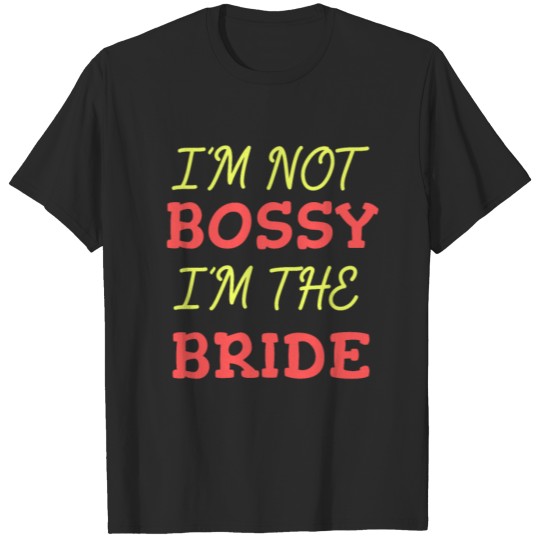 Discover Funny Leadership TShirt Design I M THE BRIDE T-shirt