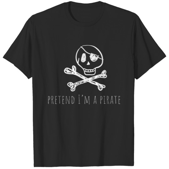 Discover Pretend I'm A Pirate T-shirt