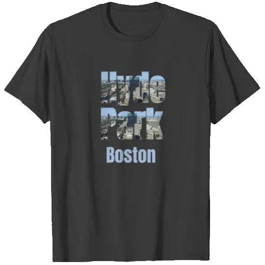 Hyde Park Boston, USA Country, City Neigborhood Tourist Gifts T-shirt