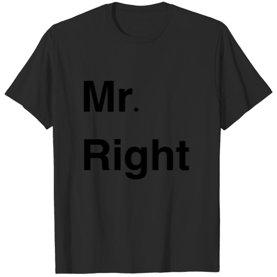 Discover *Mr Right* T-shirt