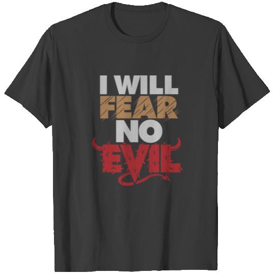 I Will Fear No Evil T-shirt