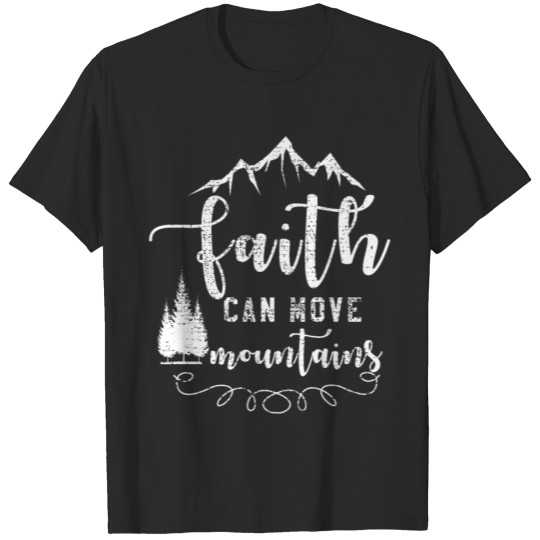 Discover Faith can move mountains T-shirt