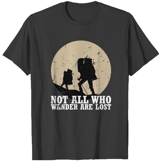 Not all who wander are lost T-shirt