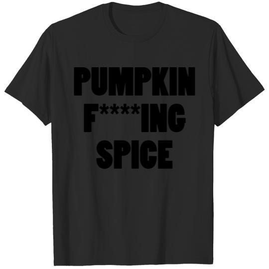 Discover Pumpkin F***ing Spice T-shirt