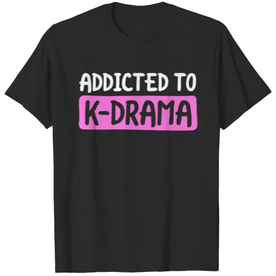 Addicted To KDrama KPop TShirt Korean Culture Fan Love T-shirt