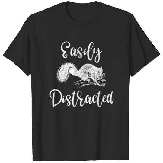 Discover Squirrel Easily Distracted T-shirt