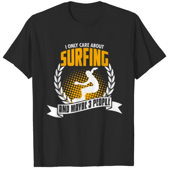 Discover I Only Care About Surfing T-shirt