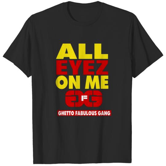 Discover ALL EYES ON ME GHETTO T-shirt