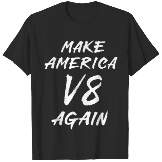 Discover Make America V8 Again T-shirt
