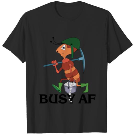 Discover Ant Worker Busy Af T-shirt