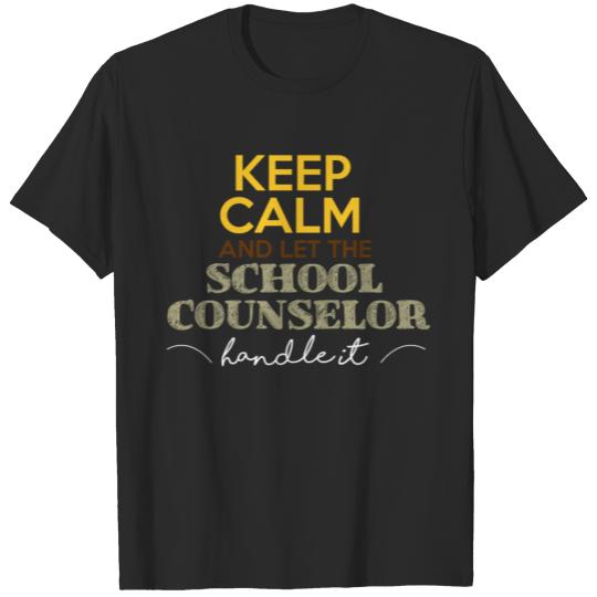 Discover Keep Calm And Let The School Counselor Handle It T-shirt