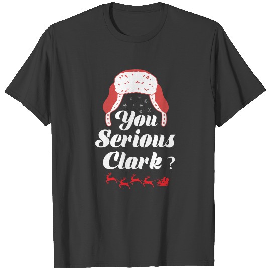 You Serious Clark? - Reindeer T-shirt